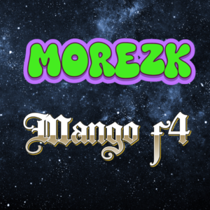 Mango Starburst F4 and MOREZK