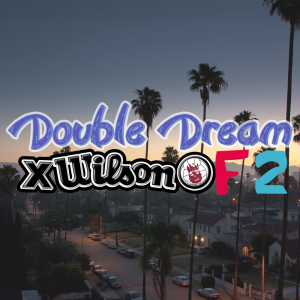 Double Dream (Blue Dream X Dream Star) X Wilson