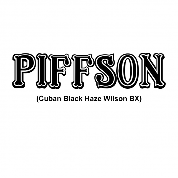 "Piffson" (Cuban Black Haze Wilson BX)
