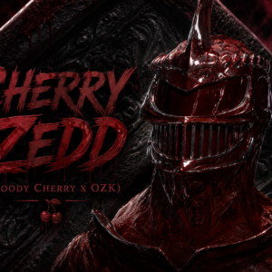 Cherry Zedd (Bloody Cherry x OZK)