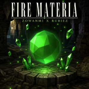 Fire Materia (Zowanami x Rubiez)