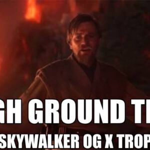 "High Ground Trop" (Skywalker x Trop)